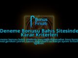Deneme-Bonusu-Bahis-Sitesinde-Karar-Kriterleri-overlay-1788118098.jpg