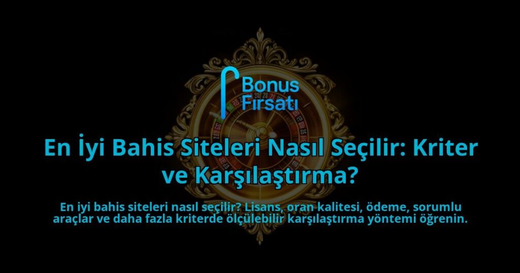 En-Iyi-Bahis-Siteleri-Nasil-Secilir-Kriter-ve-Karsilastirma-overlay-1788120958.jpg