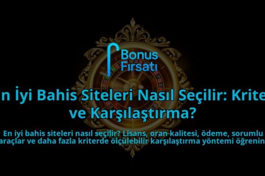 En-Iyi-Bahis-Siteleri-Nasil-Secilir-Kriter-ve-Karsilastirma-overlay-1788120958.jpg
