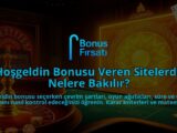 Hosgeldin-Bonusu-Veren-Sitelerde-Nelere-Bakilir-overlay-1788194528.jpg
