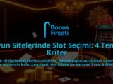 Oyun-Sitelerinde-Slot-Secimi-4-Temel-Kriter-overlay-1788198713.jpg