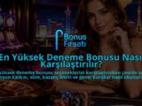 En-Yuksek-Deneme-Bonusu-Nasil-Karsilastirilir-overlay-1789759911.jpg